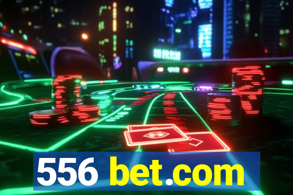 556 bet.com